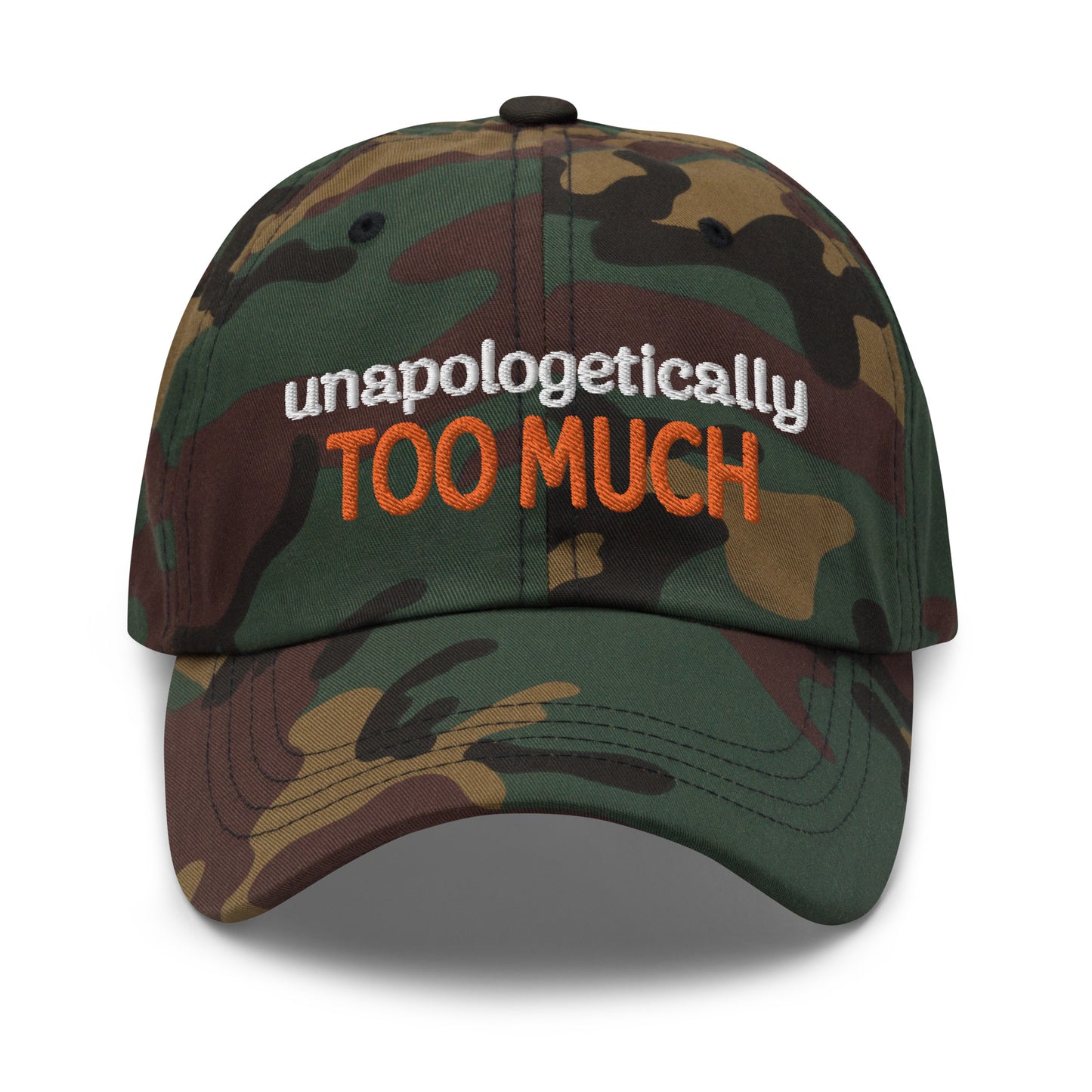 Unapologetically Too Much Dad Hat