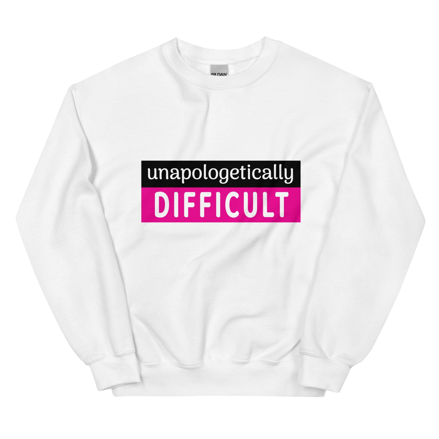 Unapologetically Difficult Sweatshirt
