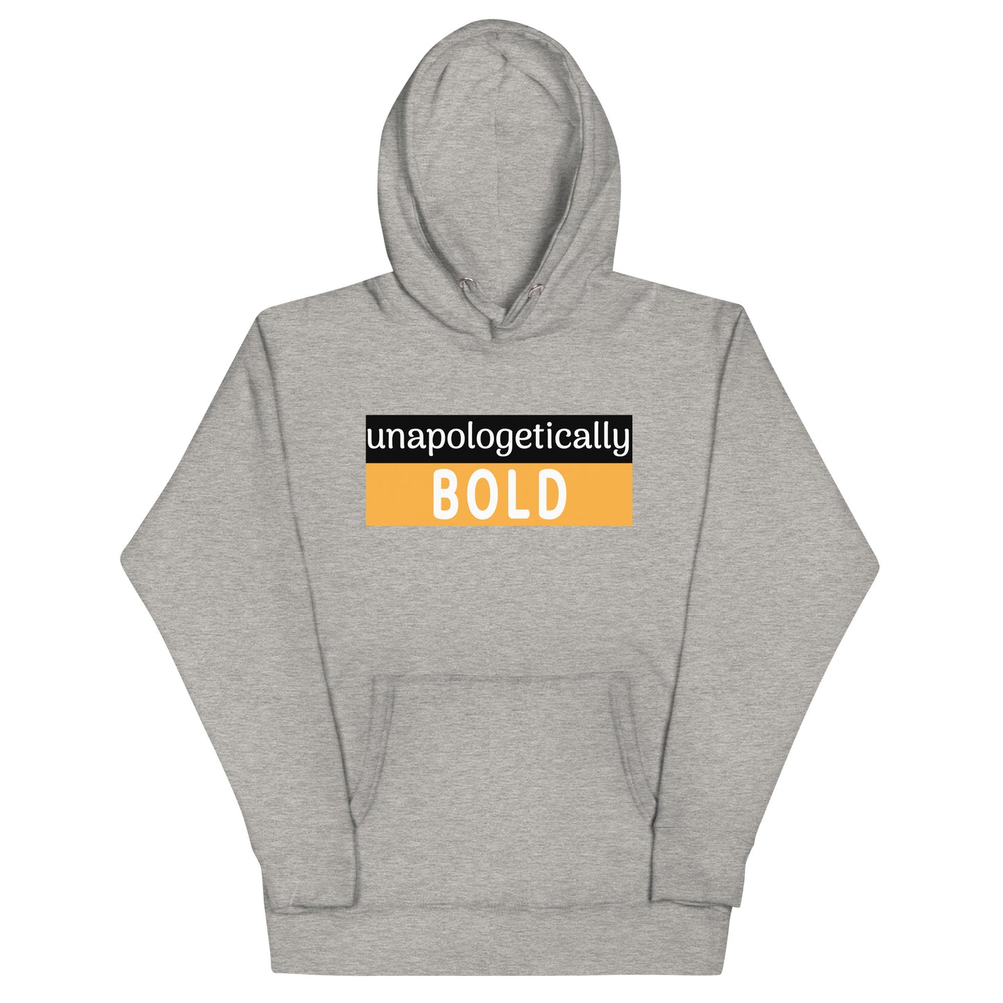 Unapologetically Bold Hoodie