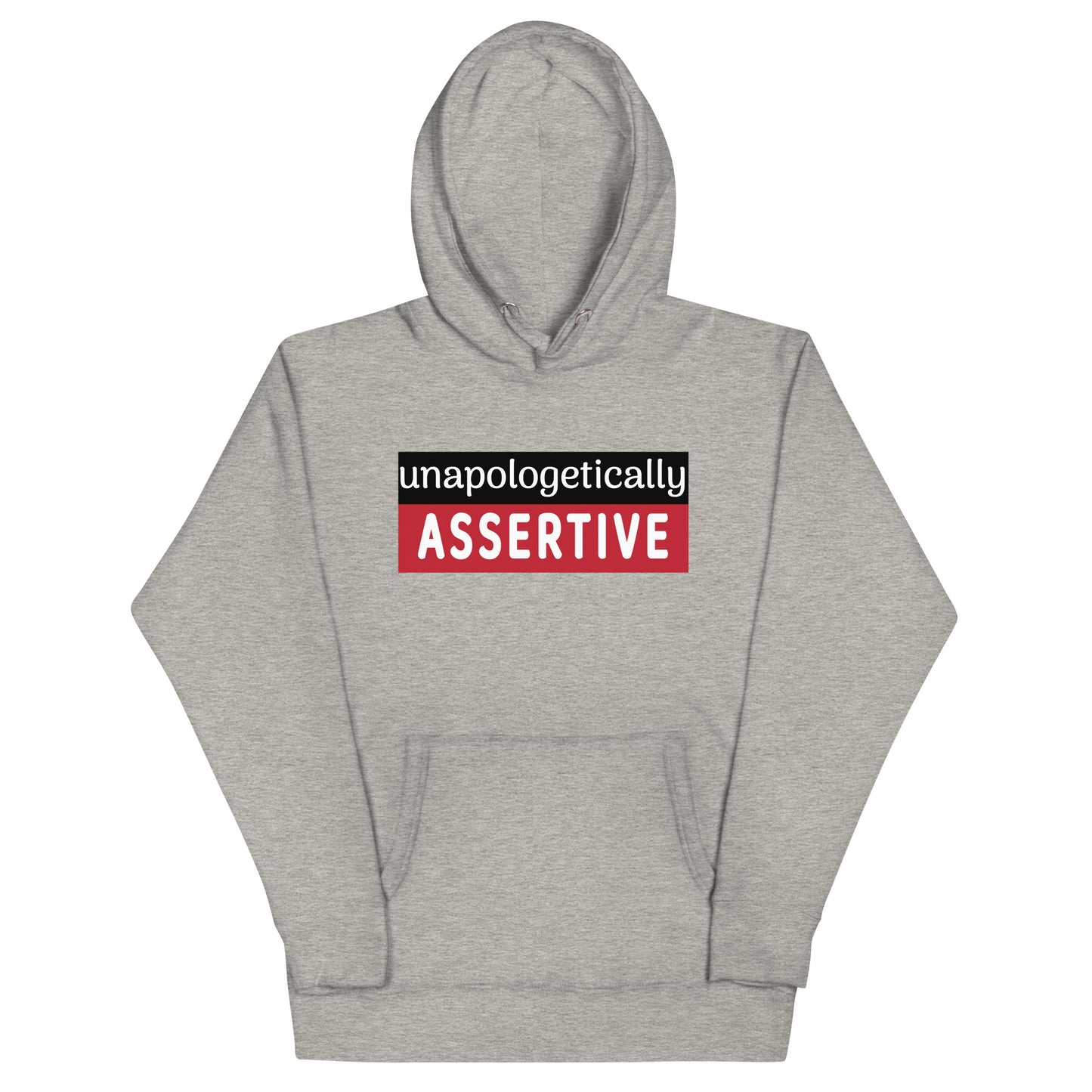 Unapologetically Assertive Hoodie