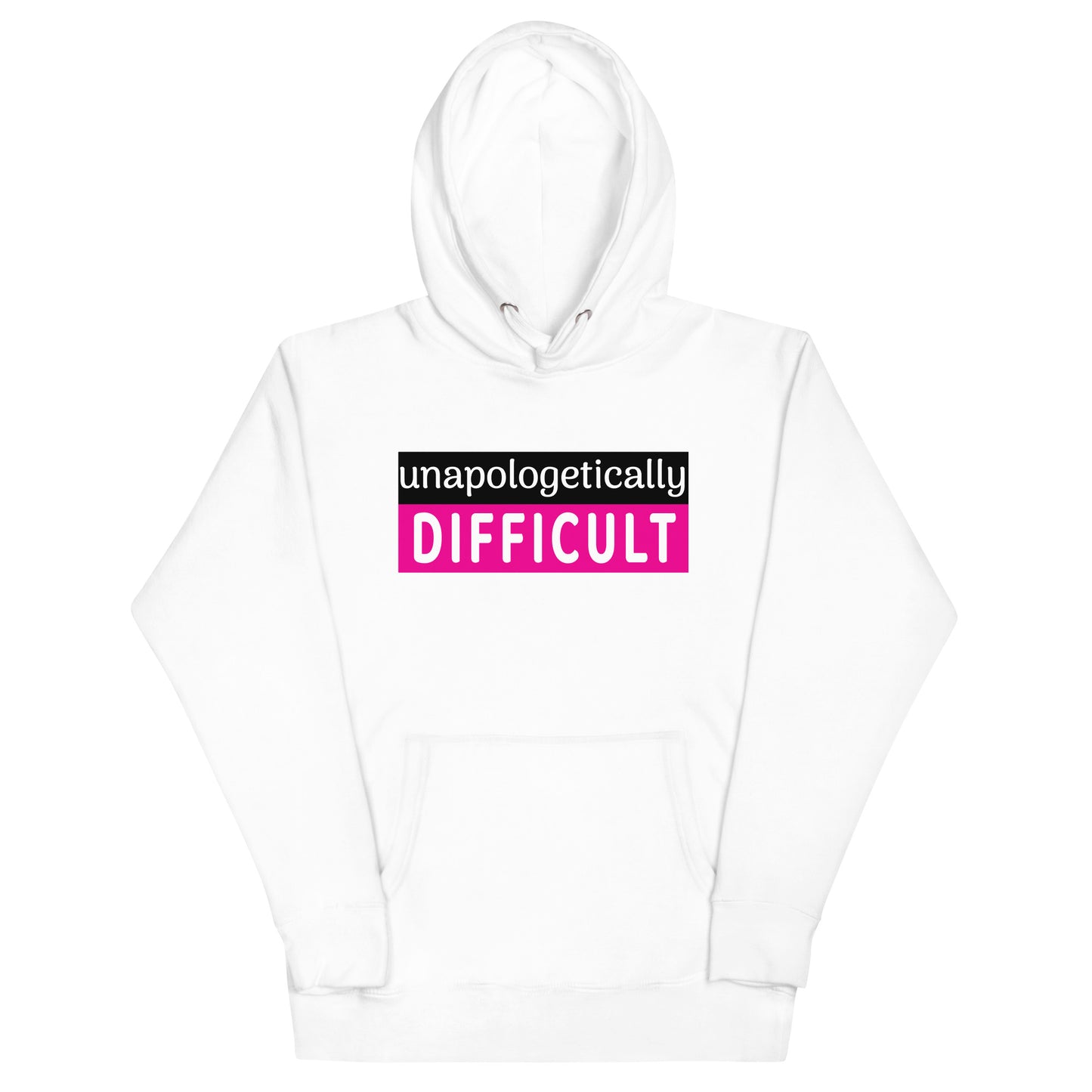 Unapologetically Difficult Hoodie