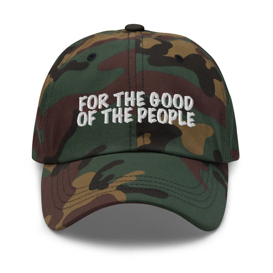 For the good of the people embroidered in white on front of camouflage dad hat.