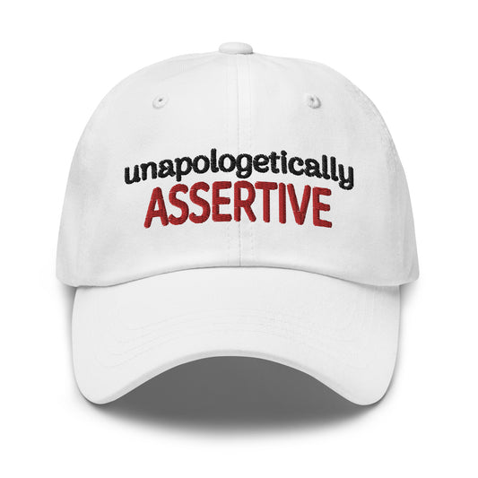 Unapologetically Assertive White Dad Hat