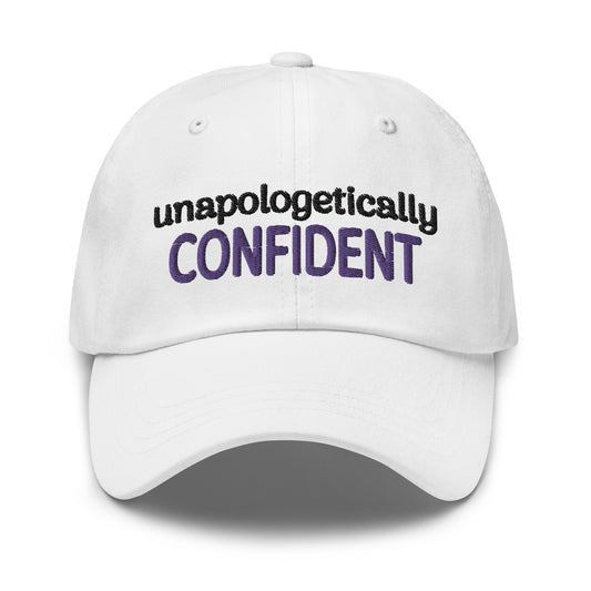 Unapologetically Confident White Dad Hat