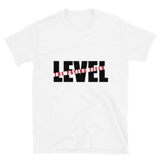 Level the Paying Field Unisex T-Shirt
