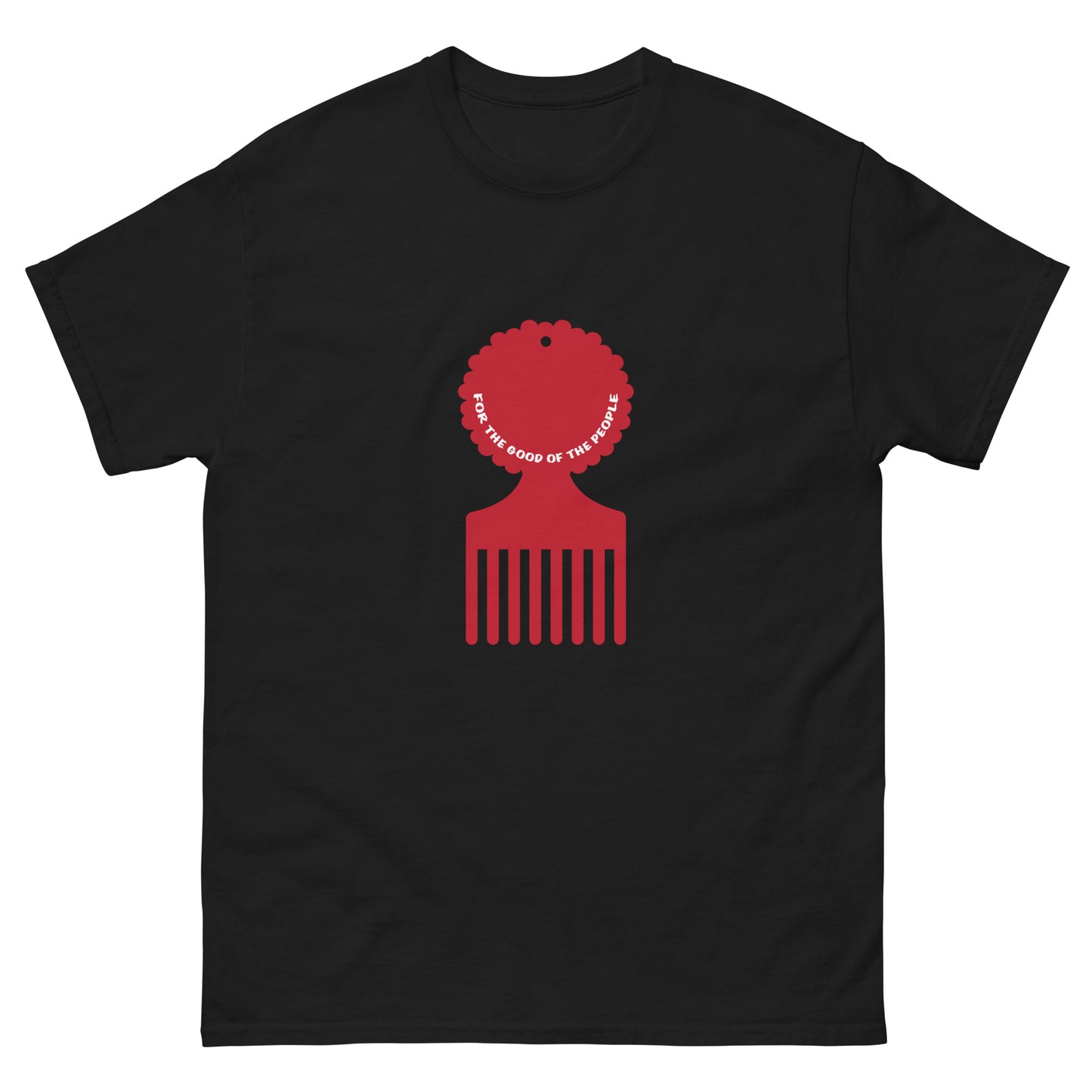 Men's black tee with red afro pick in the center of shirt, with for the good of the people in white inside the afro pick's handle.