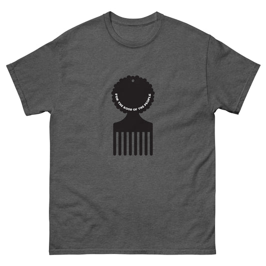 Men's dark heather gray tee with black afro pick in the center of shirt, with for the good of the people in white inside the afro pick's handle.