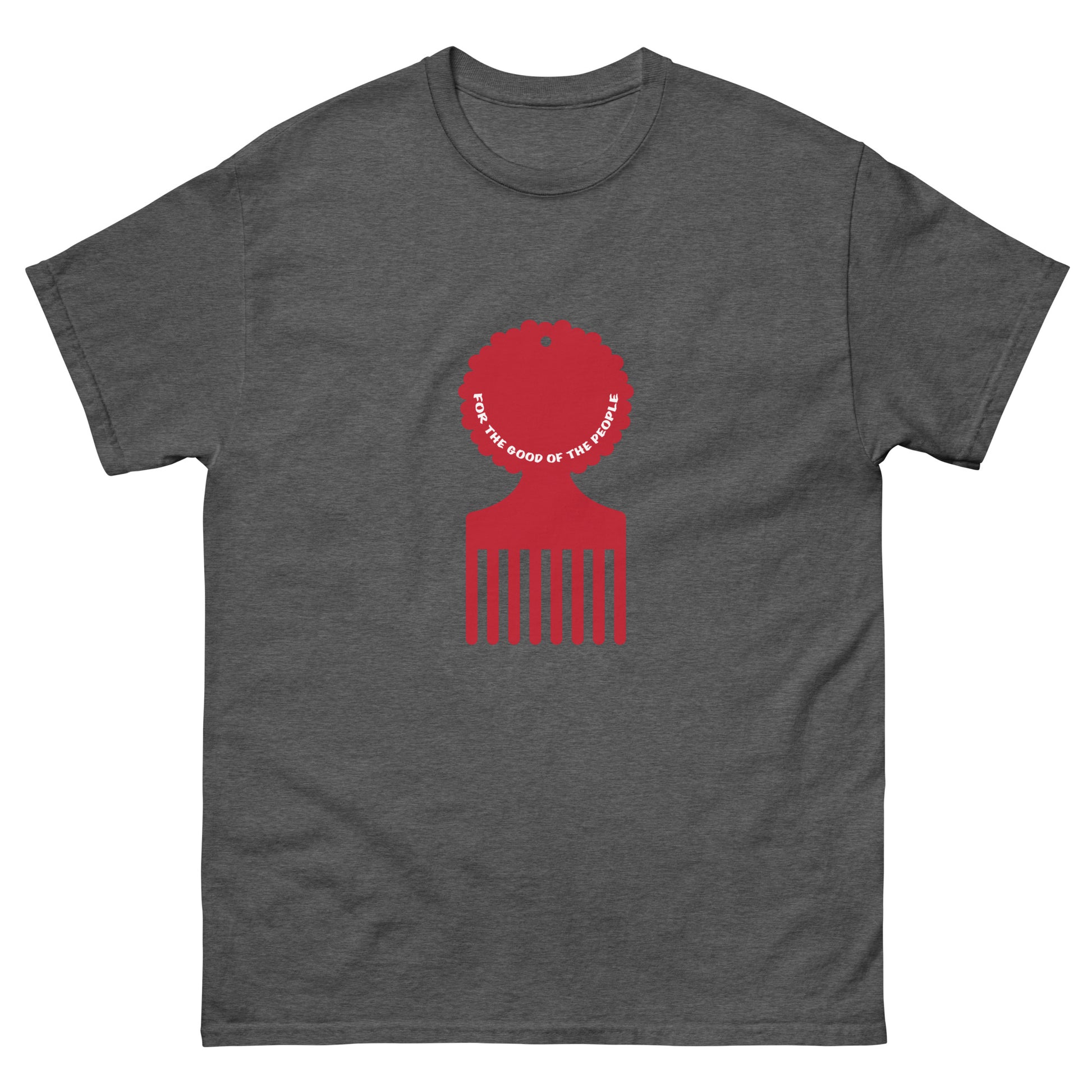 Men's dark heather gray tee with red afro pick in the center of shirt, with for the good of the people in white inside the afro pick's handle.