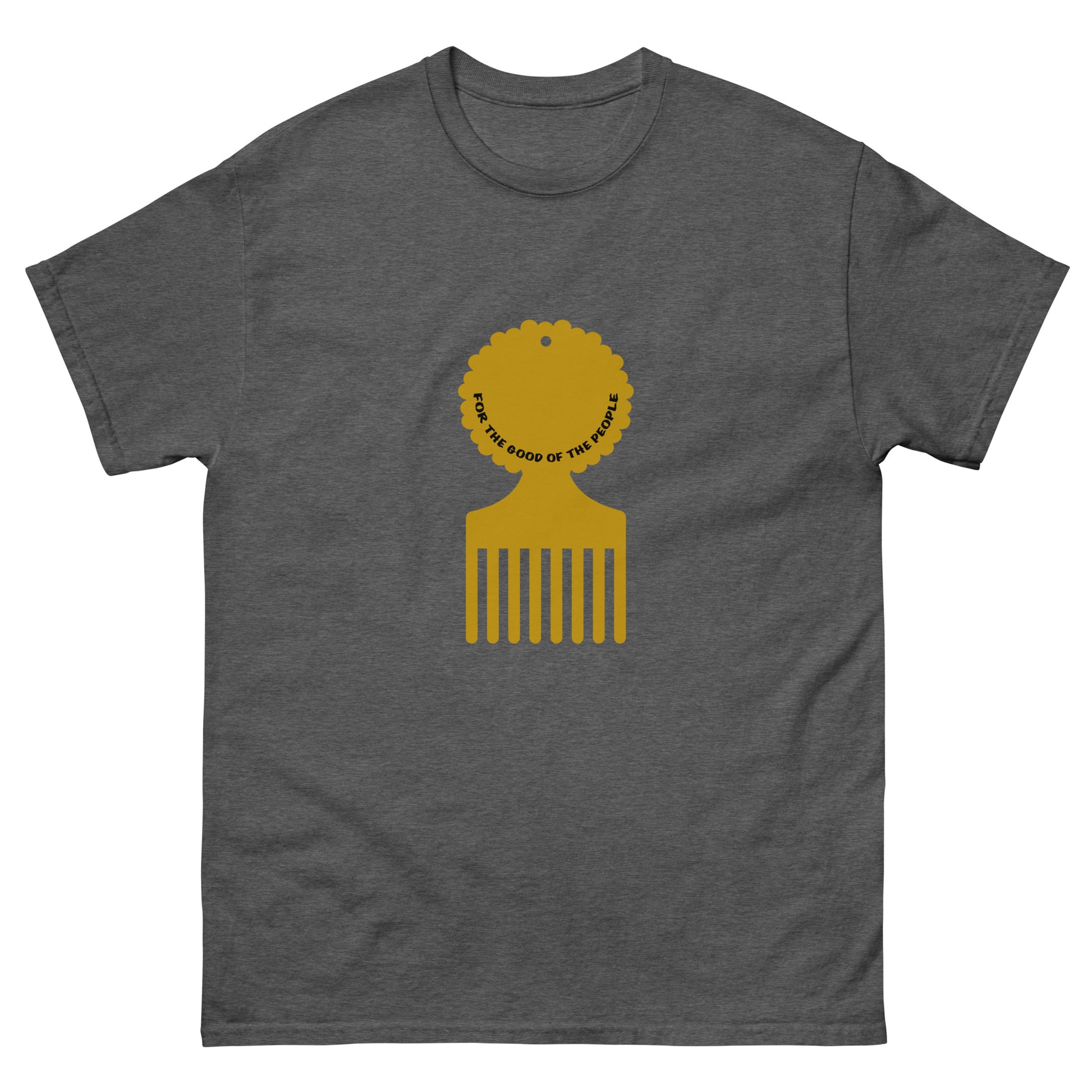 Men's dark heather gray tee with gold afro pick in the center of shirt, with for the good of the people in black inside the afro pick's handle.