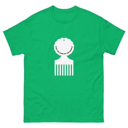 Men's green tee with white afro pick in the center of shirt, with for the good of the people in white inside the afro pick's handle.