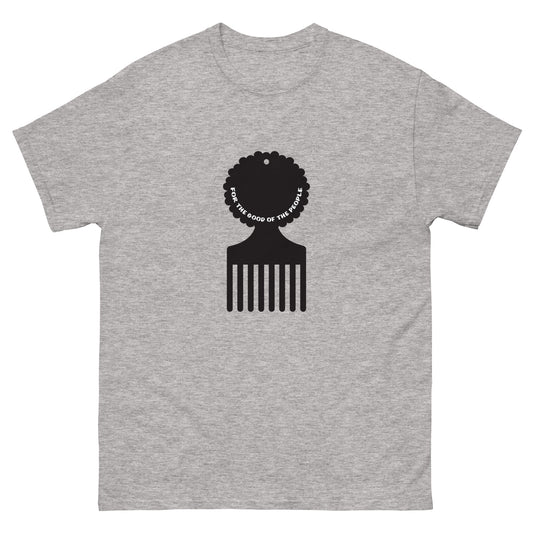 Men's heather gray tee with black afro pick in the center of shirt, with for the good of the people in white inside the afro pick's handle.