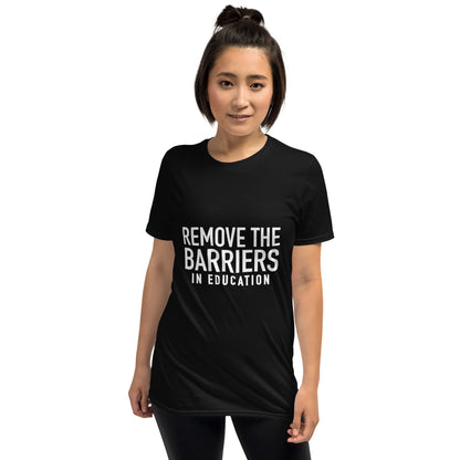 Remove the Barriers Unisex T-Shirt - Black