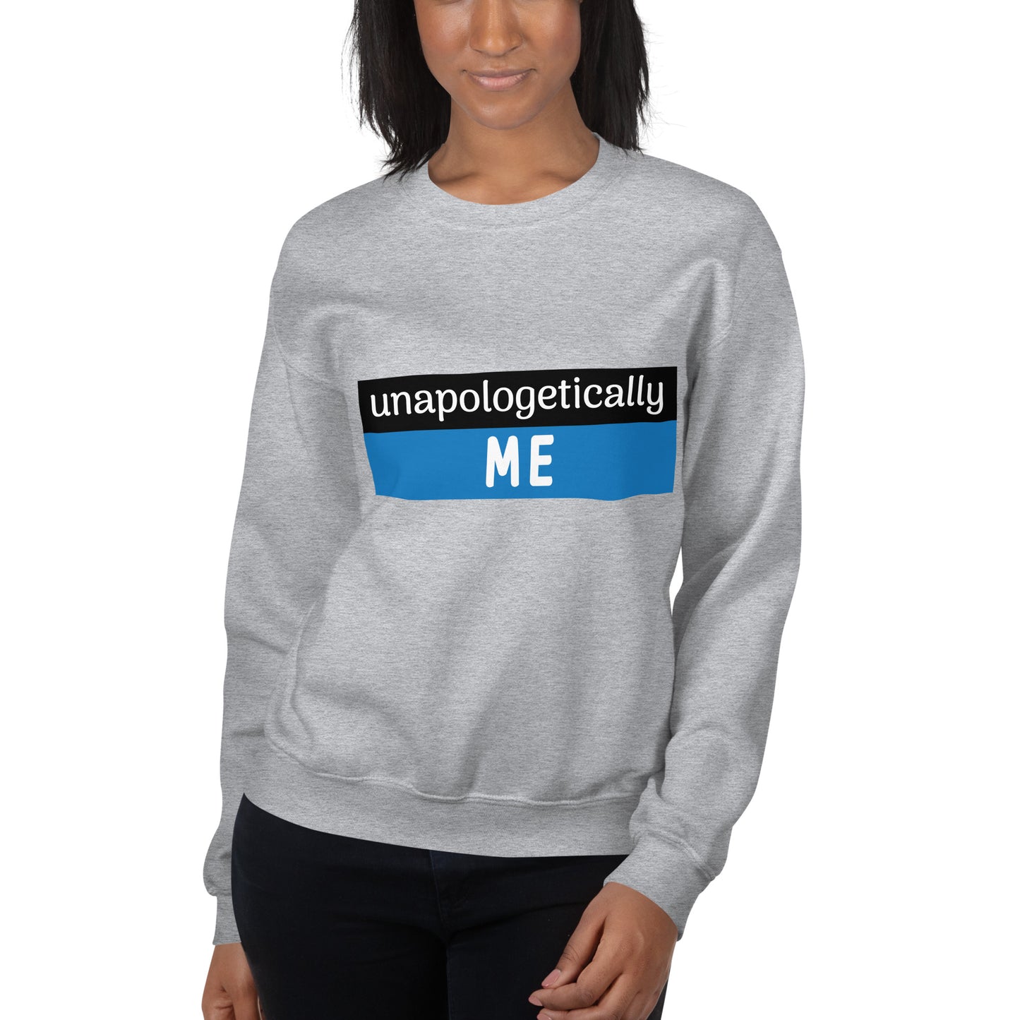 Unapologetically Me Sweatshirt