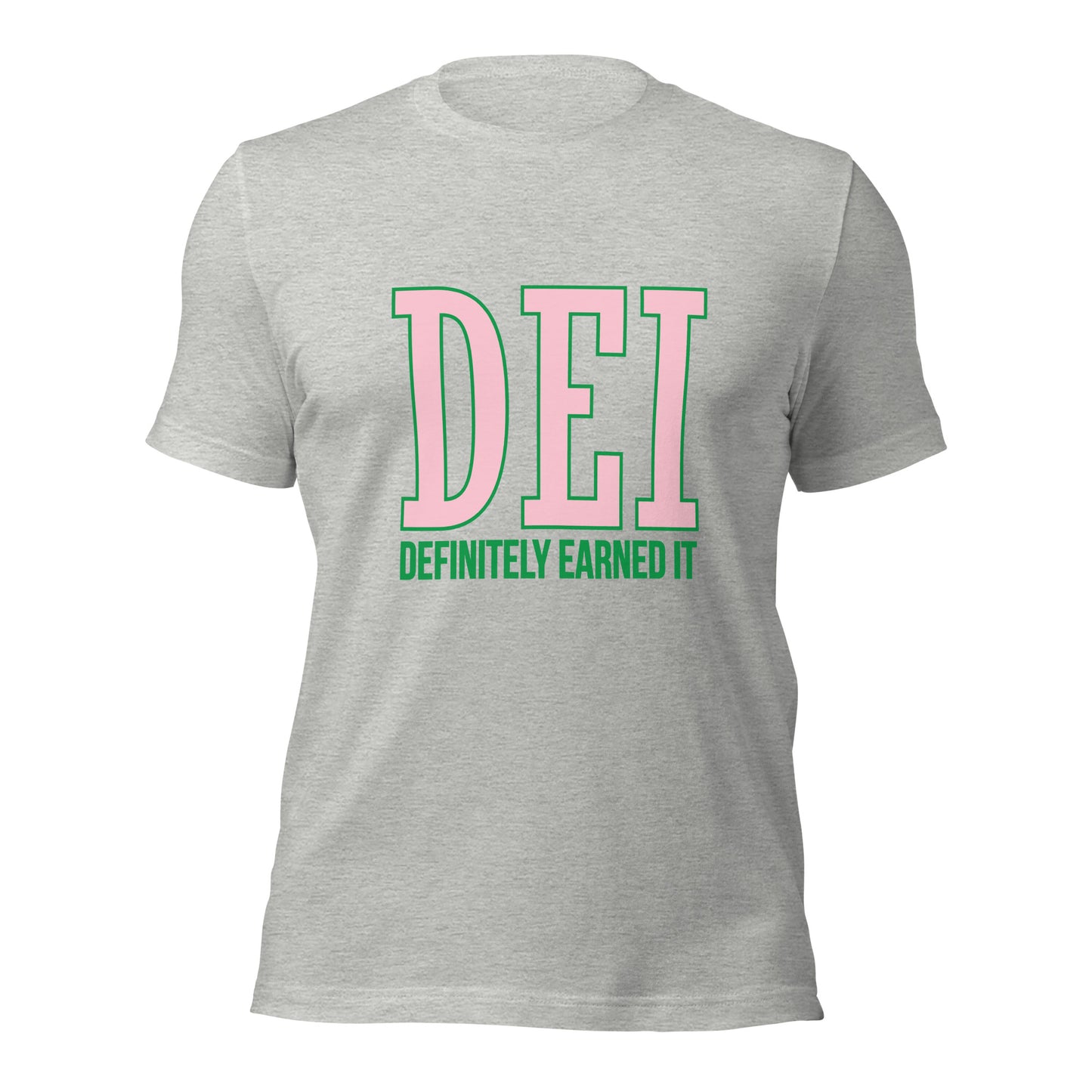 DEI: Definitely Earned It T-shirt - pink and green