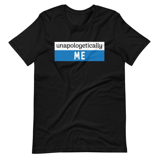 Unapologetically Me T-shirt