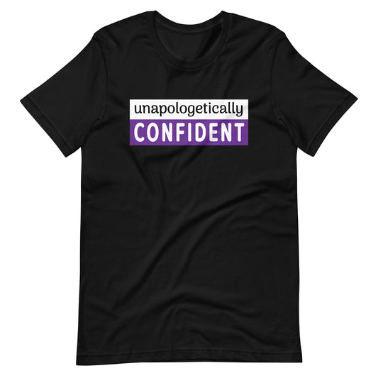 Unapologetically Confident T-shirt