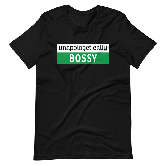 Unapologetically Bossy T-shirt