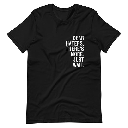 Dear Haters T-shirt