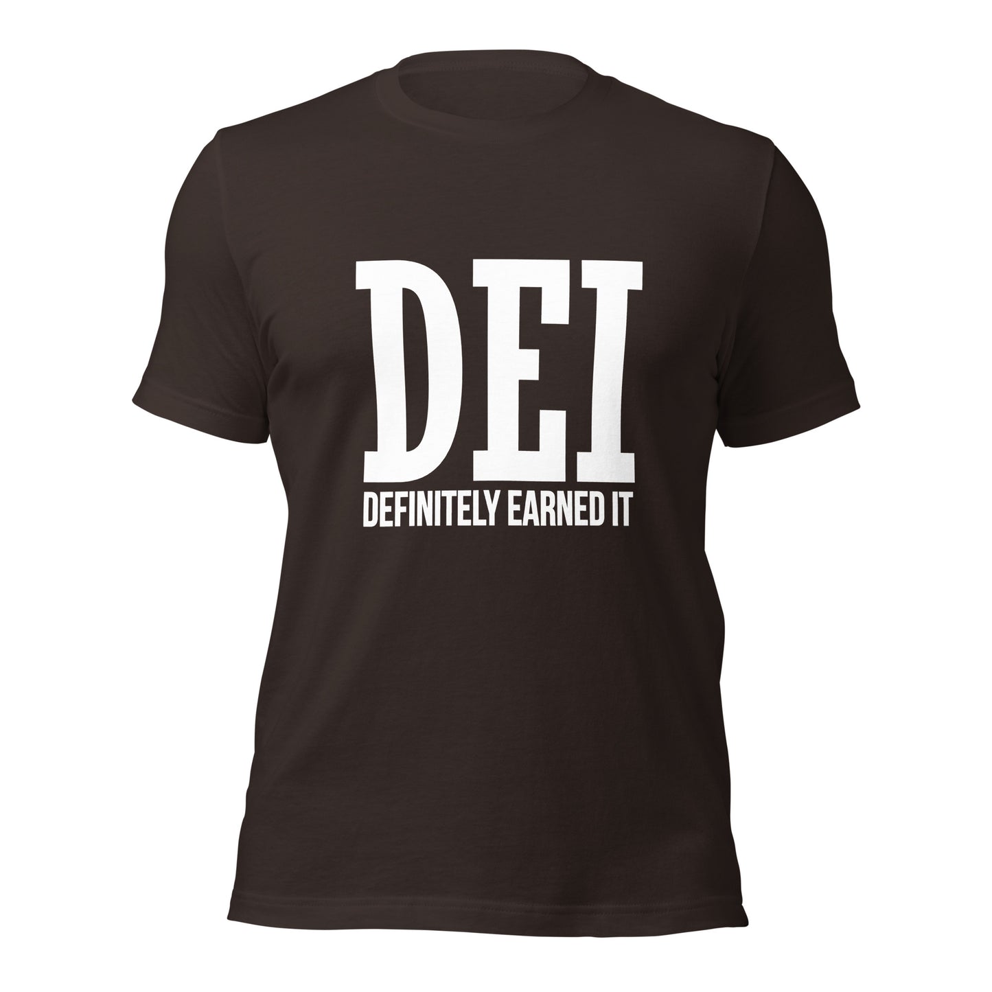 DEI: Definitely Earned It T-shirt - white