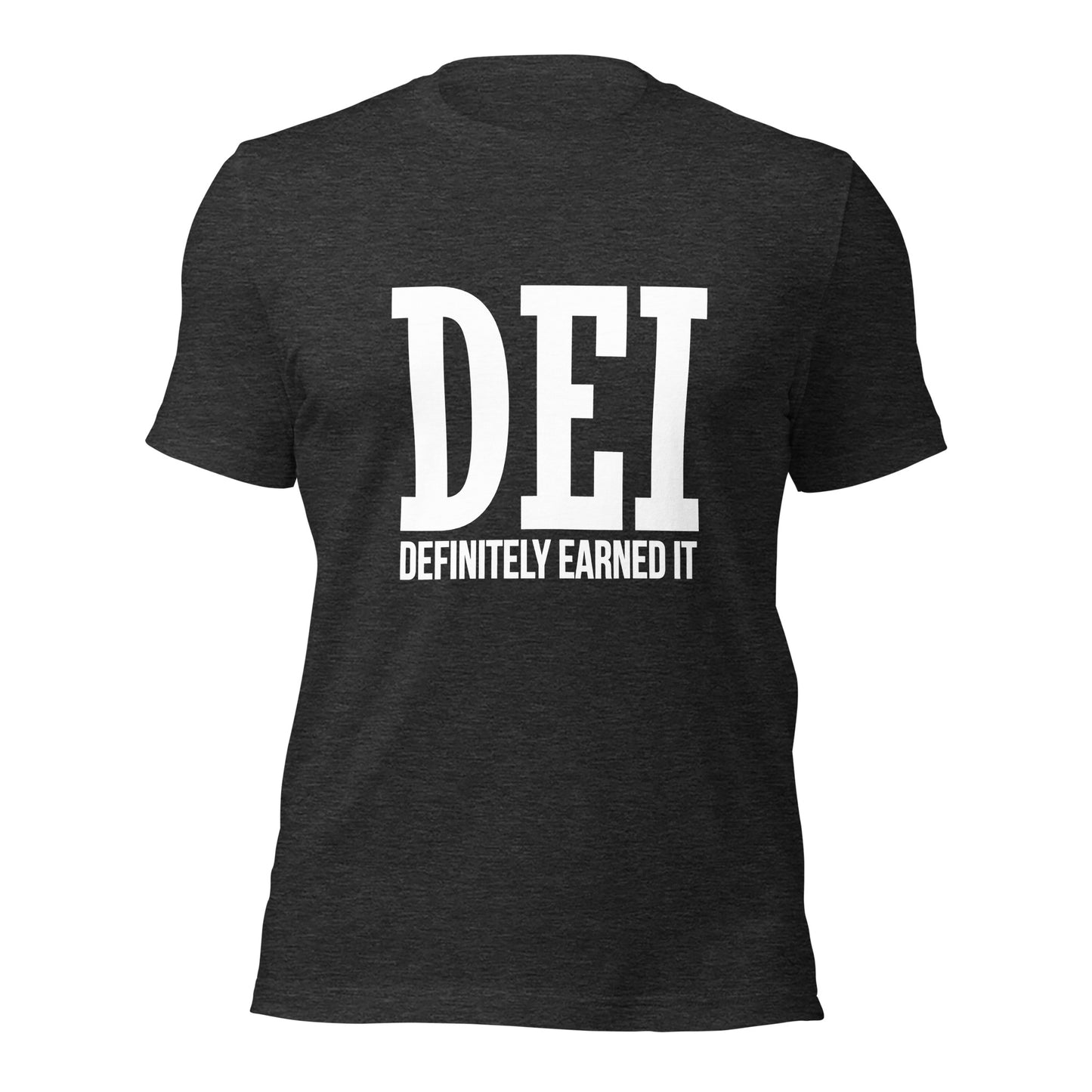 DEI: Definitely Earned It T-shirt - white