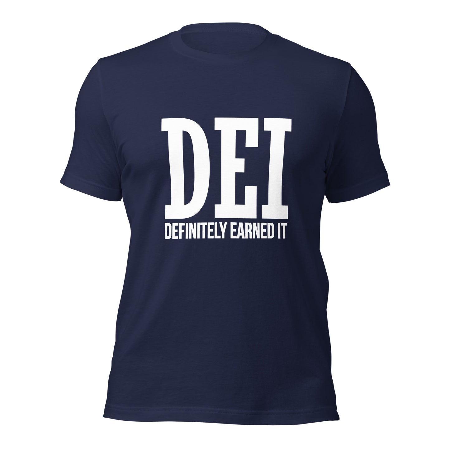 DEI: Definitely Earned It T-shirt - white