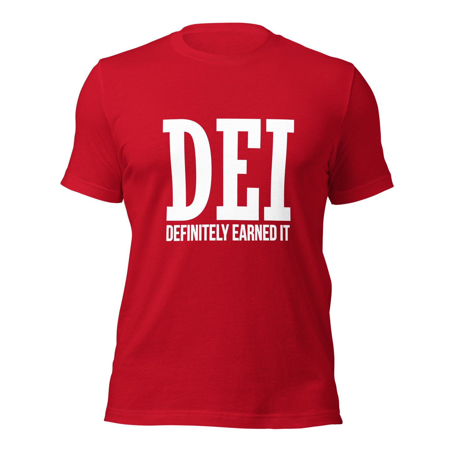 DEI: Definitely Earned It T-shirt - white