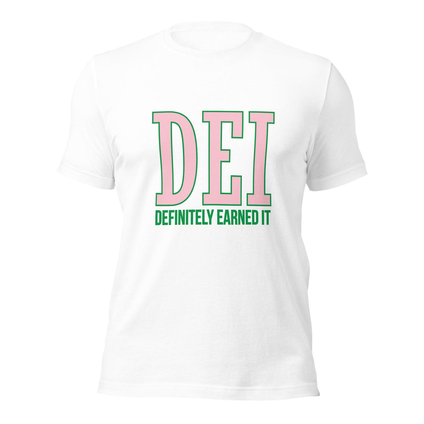 DEI: Definitely Earned It T-shirt - pink and green